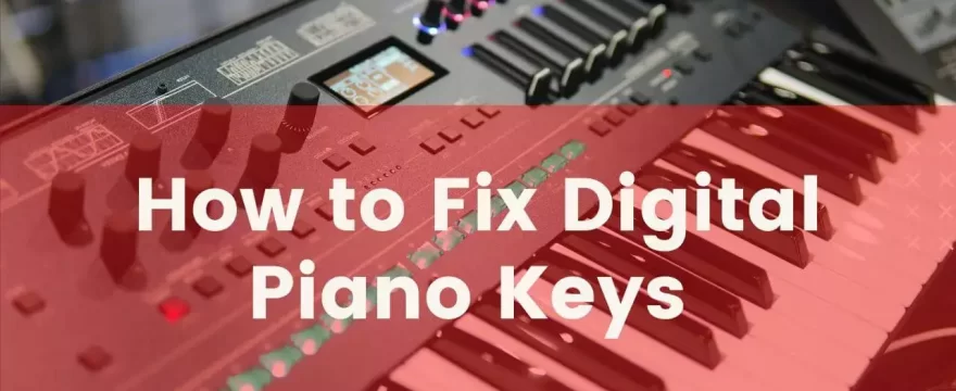How to Fix Digital Piano Keys – Easy Digital Piano Repair in 2022
