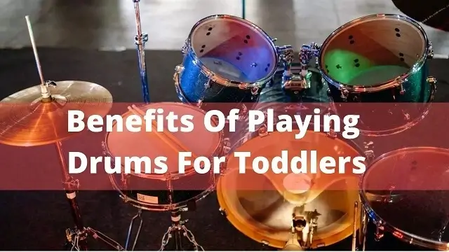 07 Benefits Of Playing Drums For Toddlers