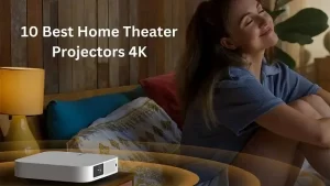 Best Home Theater Projector 4K